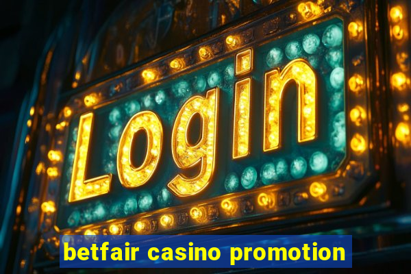 betfair casino promotion