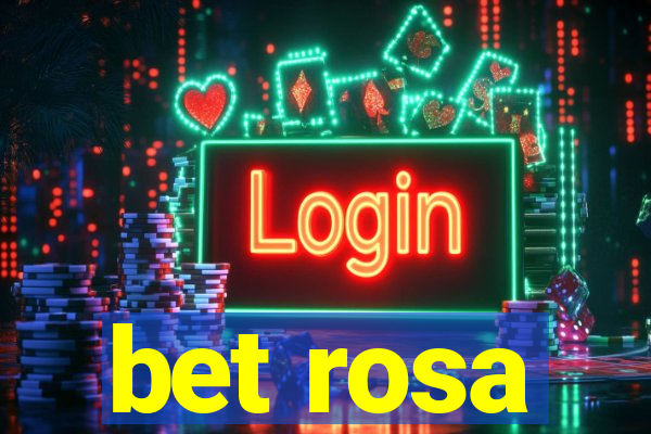 bet rosa