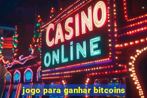 jogo para ganhar bitcoins