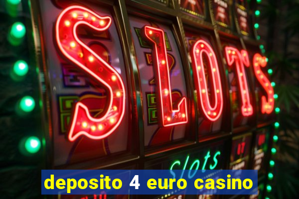 deposito 4 euro casino