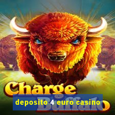 deposito 4 euro casino