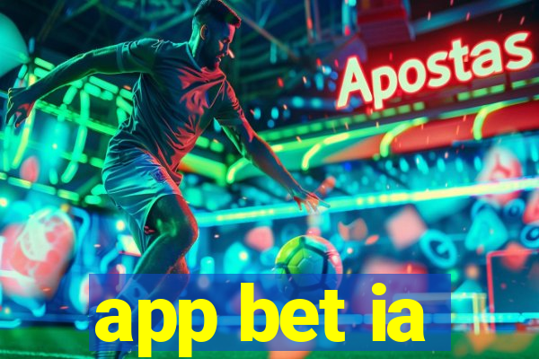 app bet ia