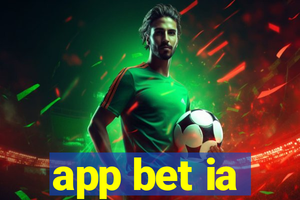 app bet ia