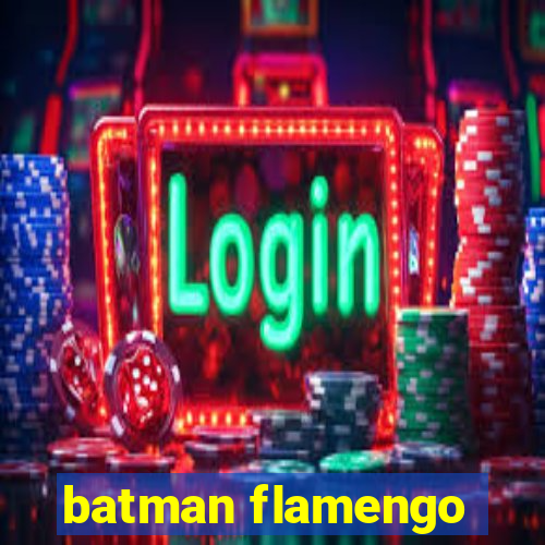 batman flamengo