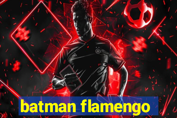 batman flamengo