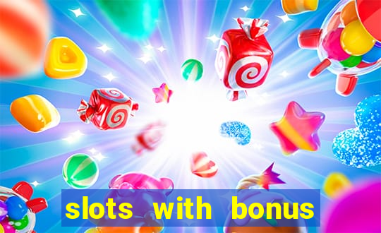 slots with bonus and free spins