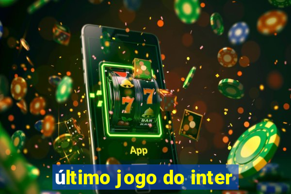 último jogo do inter