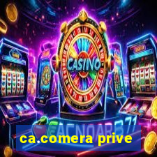 ca.comera prive