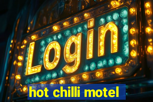 hot chilli motel