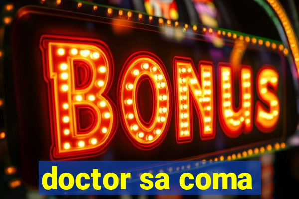 doctor sa coma