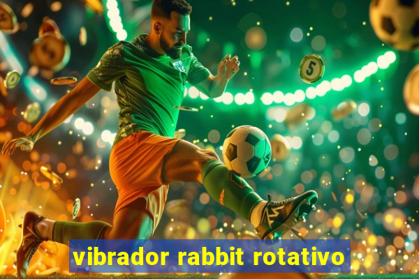 vibrador rabbit rotativo