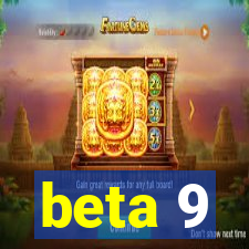 beta 9