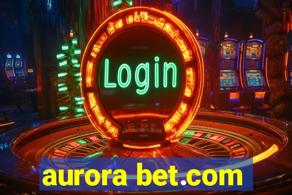 aurora bet.com