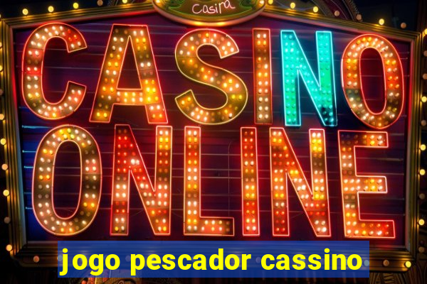 jogo pescador cassino