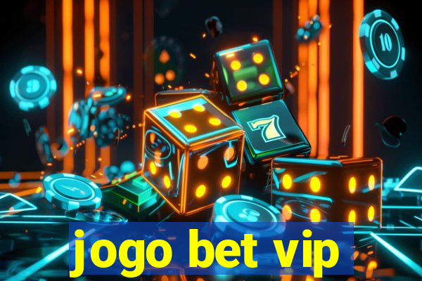 jogo bet vip