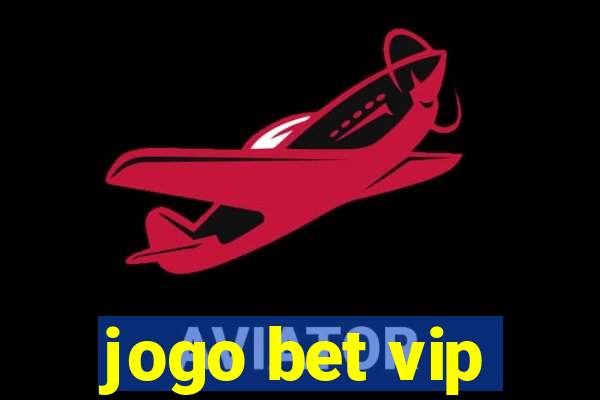 jogo bet vip