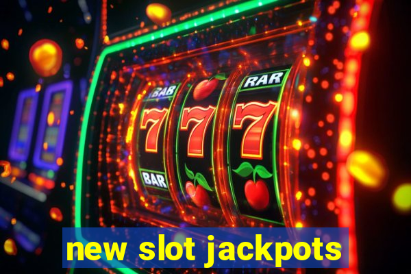 new slot jackpots