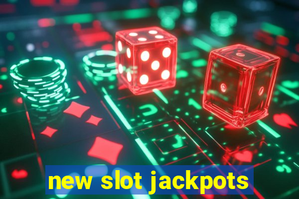 new slot jackpots