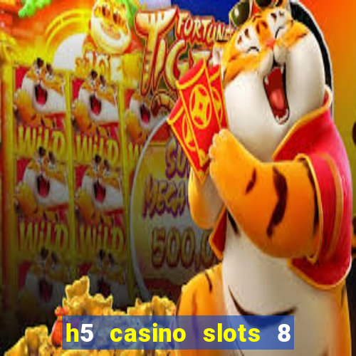 h5 casino slots 8 paga mesmo