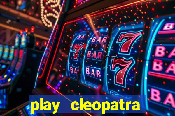 play cleopatra slots free