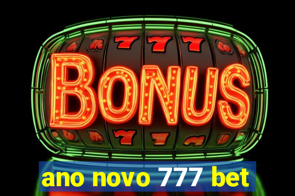 ano novo 777 bet