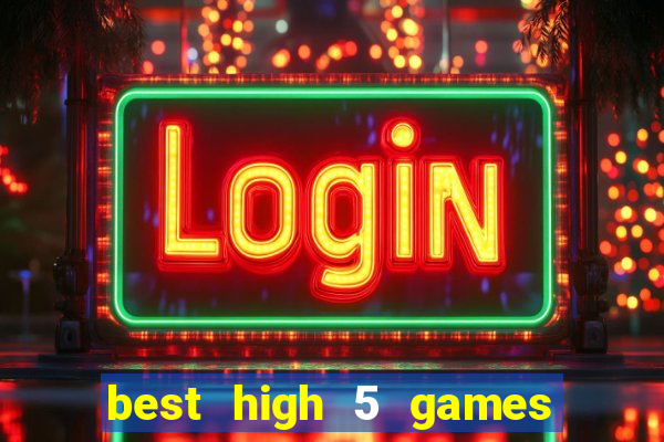 best high 5 games slot sites