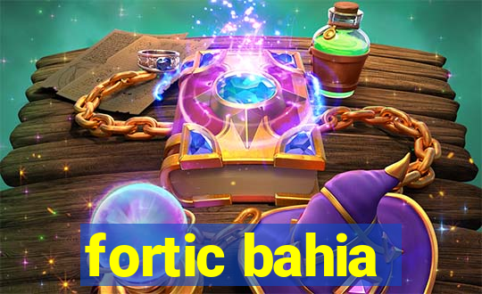 fortic bahia