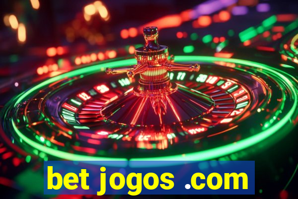 bet jogos .com