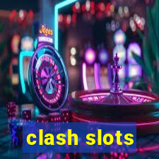 clash slots