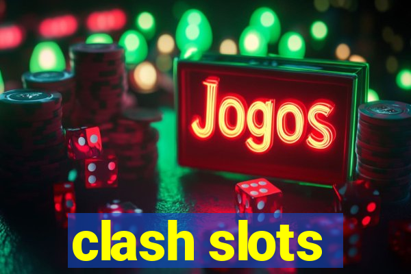 clash slots