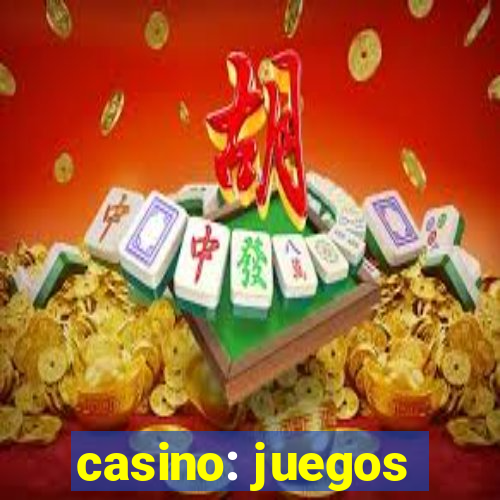 casino: juegos