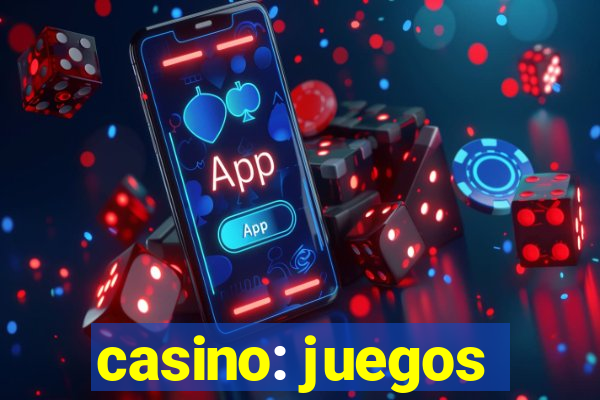 casino: juegos