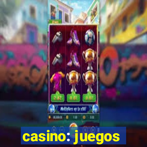 casino: juegos