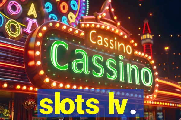 slots lv.