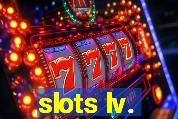 slots lv.