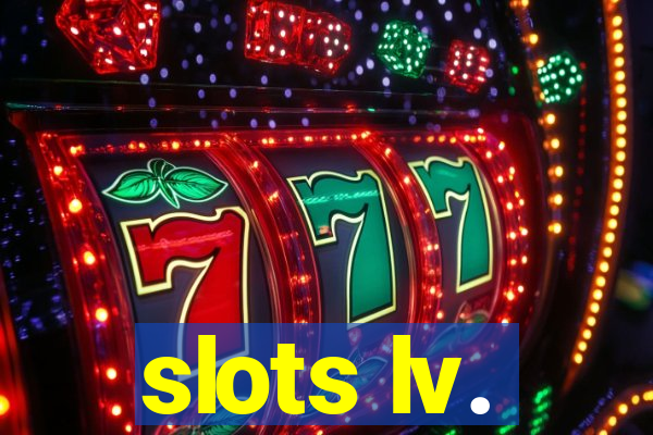 slots lv.