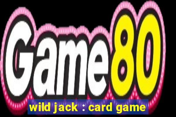 wild jack : card game