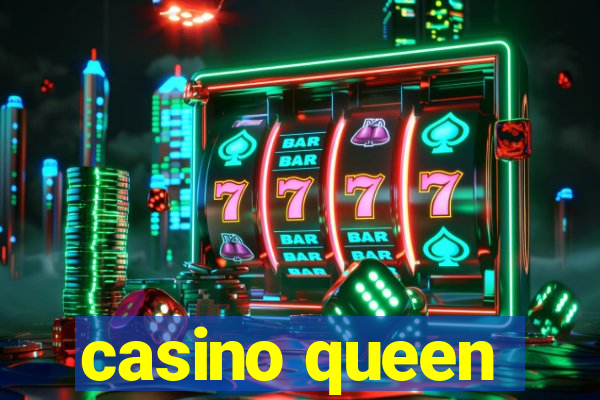 casino queen