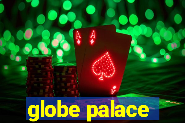 globe palace