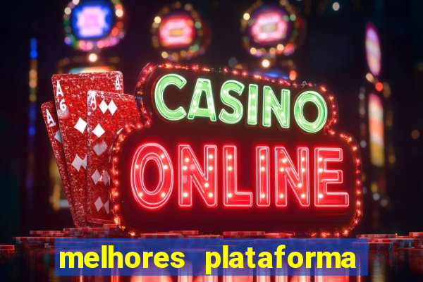 melhores plataforma de cassino