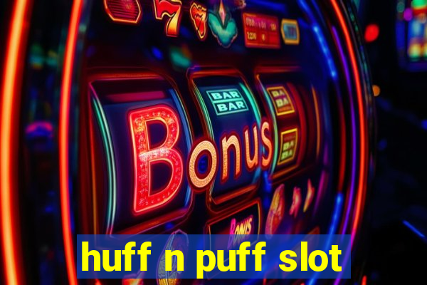 huff n puff slot