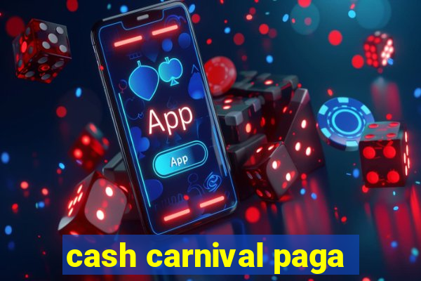 cash carnival paga