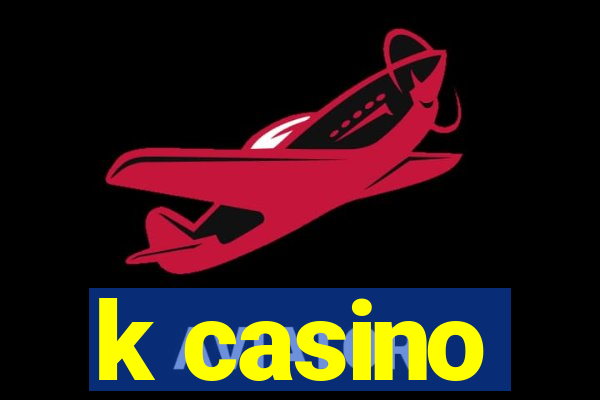 k casino