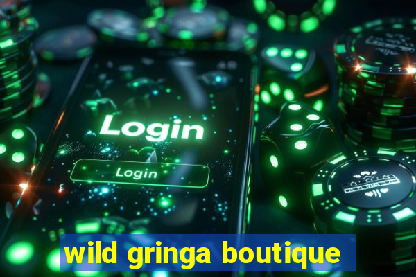 wild gringa boutique