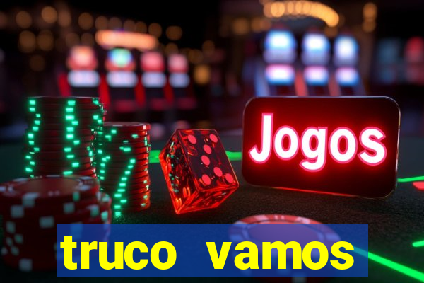 truco vamos torneios online