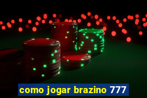 como jogar brazino 777