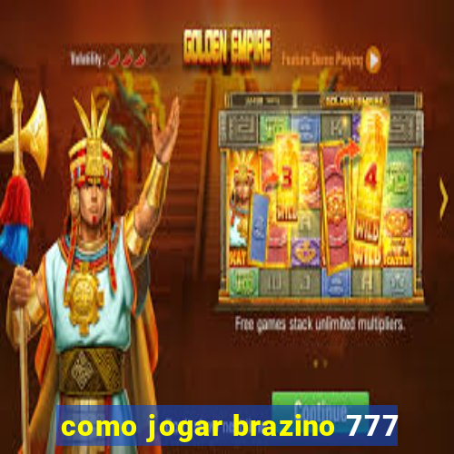 como jogar brazino 777