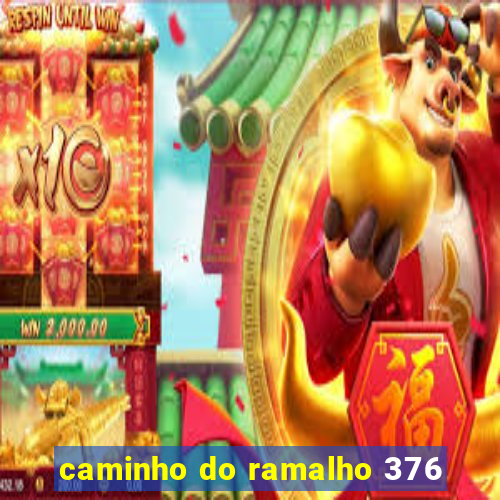 caminho do ramalho 376