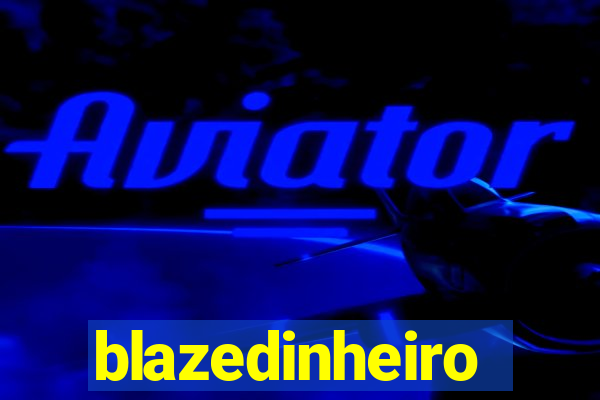 blazedinheiro