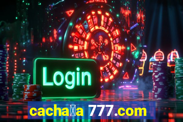 cacha莽a 777.com